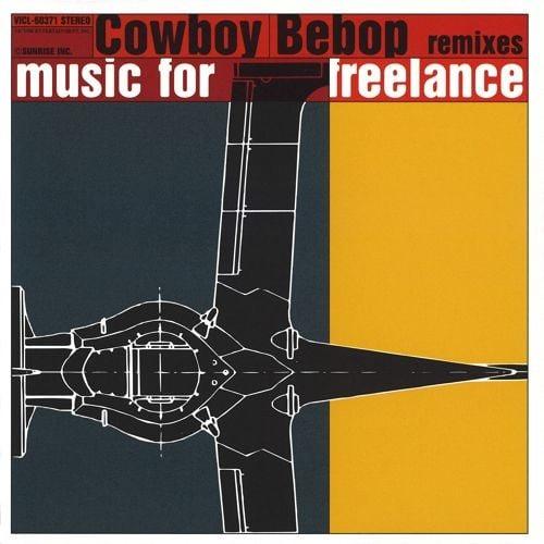 Cowboy Bebop Remixes: Music for Freelance