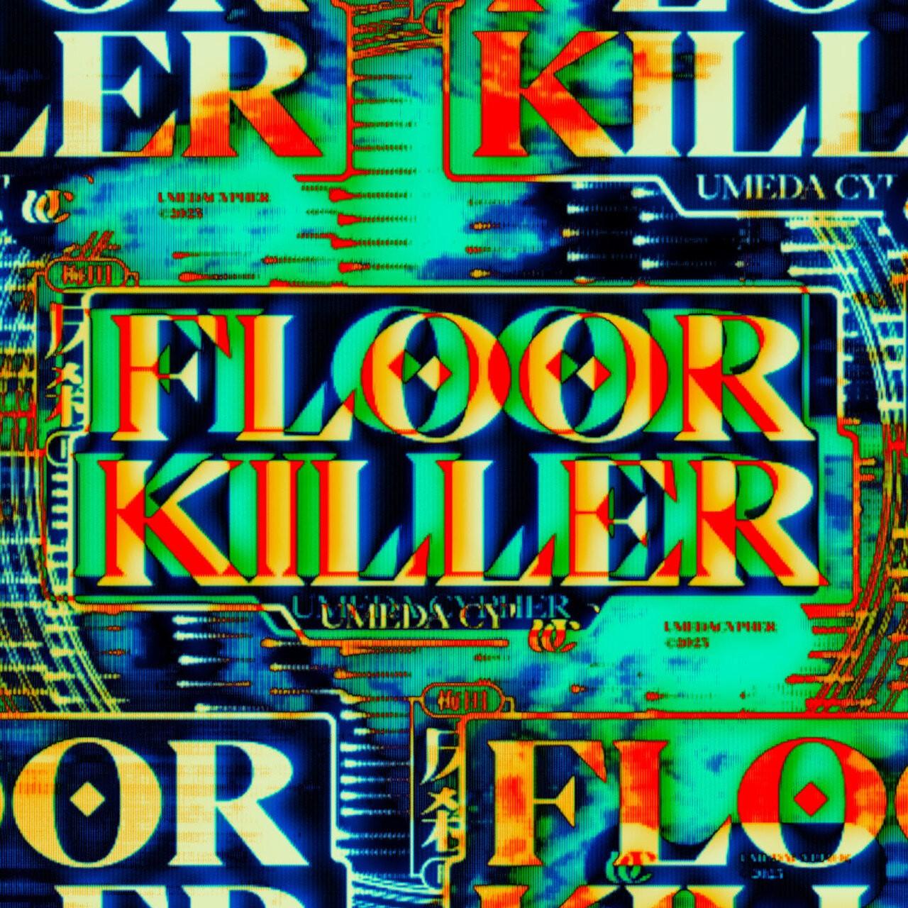 FLOOR KILLER feat. Cosaqu & KennyDoes & テークエム & peko & KOPERU