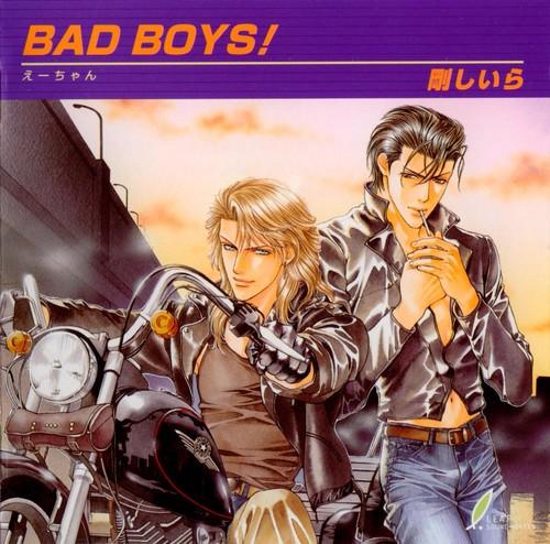 BAD BOYS!