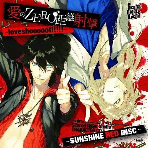 Scared Rider Xechs CHARACTER CD~SUNSHINE RED DISC~『愛のZERO距離射撃-loveshooooot!!!!!』