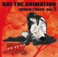 RAY THE ANIMATION サウンドトラック Vol.1